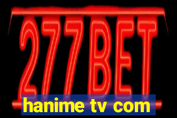 hanime tv com