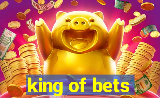 king of bets