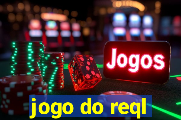 jogo do reql