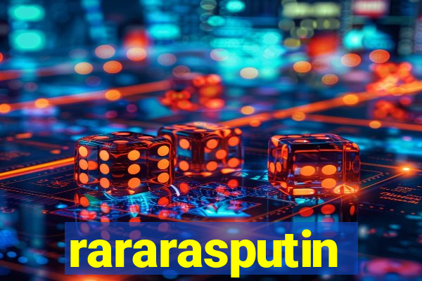 rararasputin