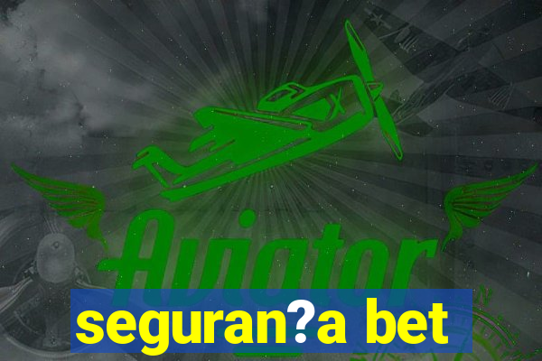 seguran?a bet