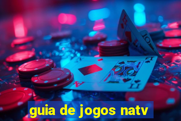 guia de jogos natv