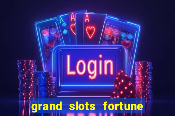 grand slots fortune tiger paga