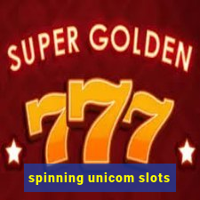 spinning unicom slots