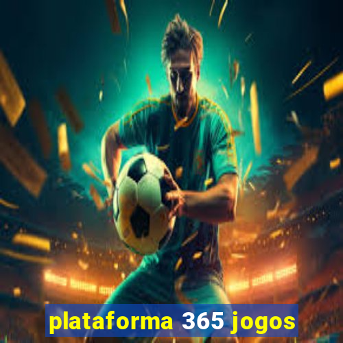 plataforma 365 jogos