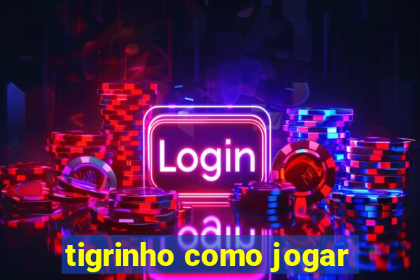 tigrinho como jogar