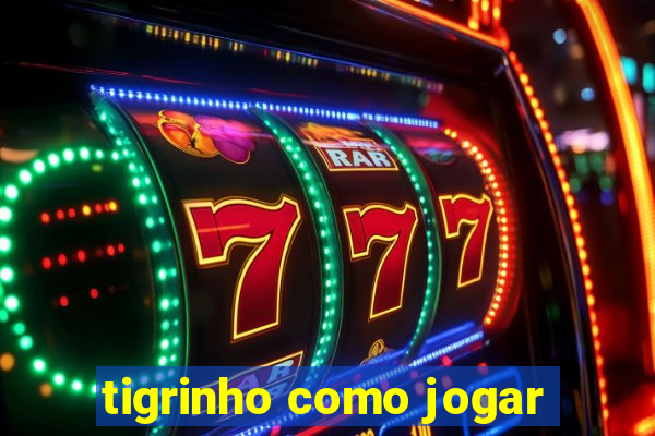 tigrinho como jogar