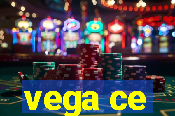 vega ce