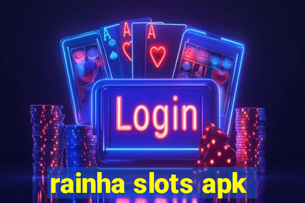 rainha slots apk