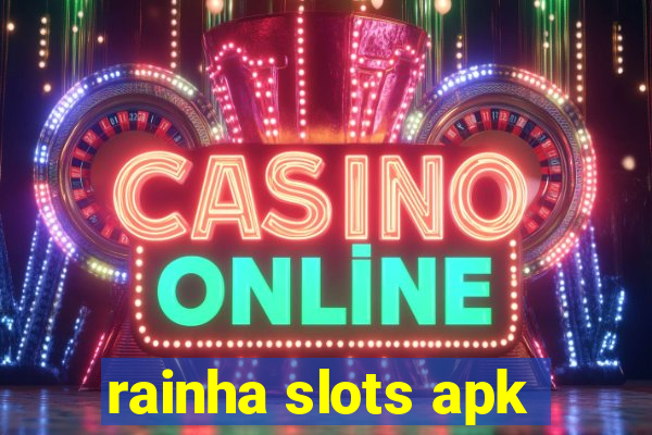 rainha slots apk