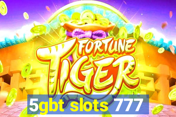 5gbt slots 777