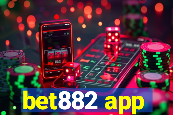 bet882 app