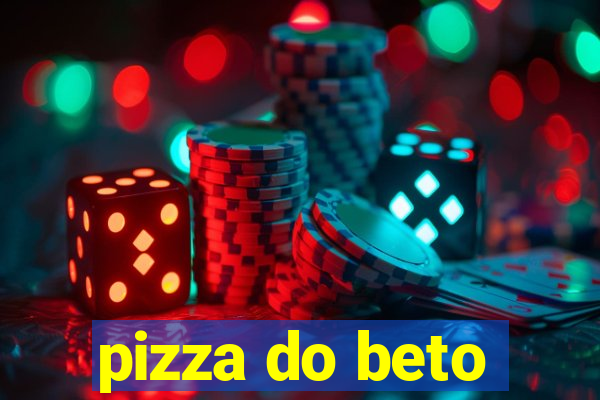 pizza do beto