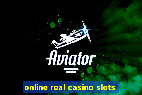 online real casino slots