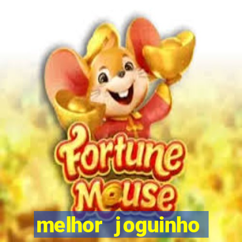 melhor joguinho para ganhar dinheiro