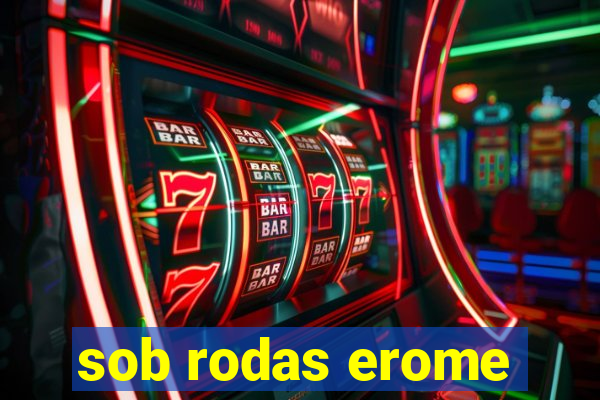 sob rodas erome