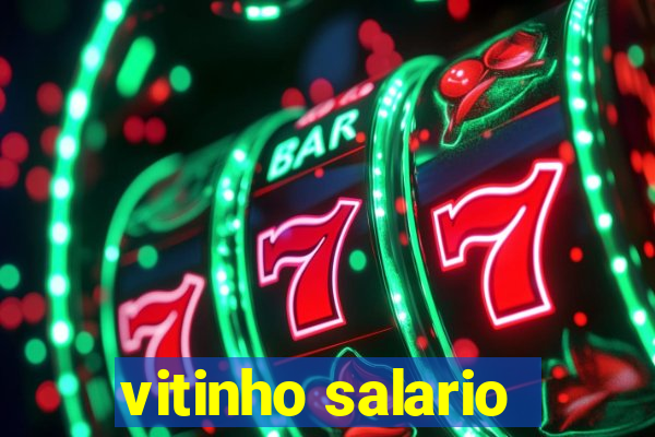 vitinho salario