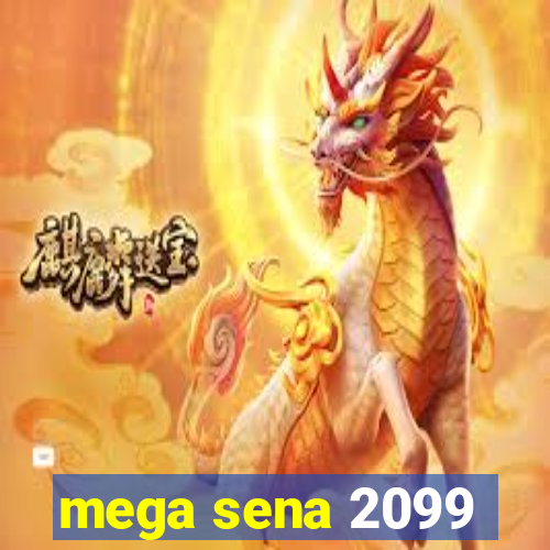 mega sena 2099