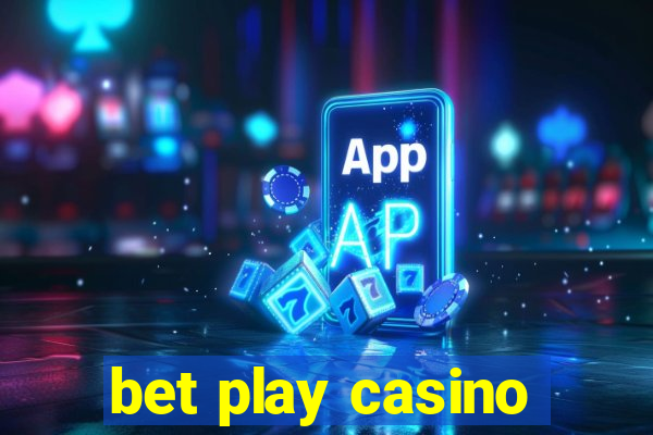 bet play casino