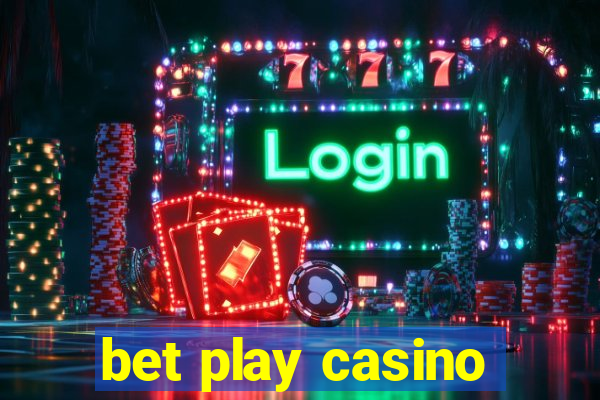 bet play casino