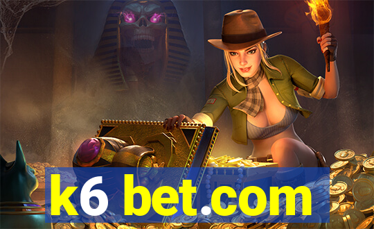 k6 bet.com