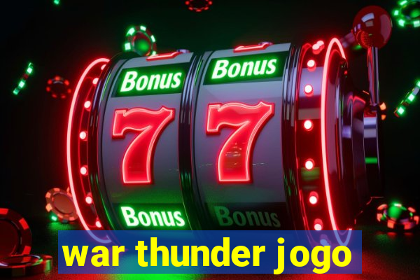 war thunder jogo