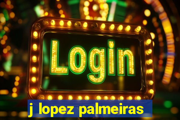 j lopez palmeiras