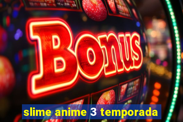 slime anime 3 temporada