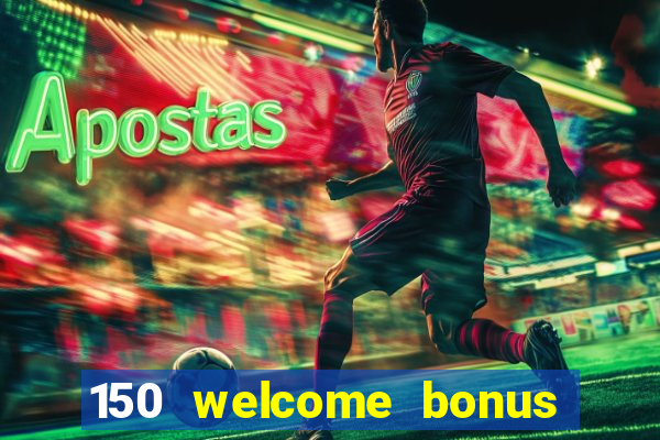 150 welcome bonus casino malaysia