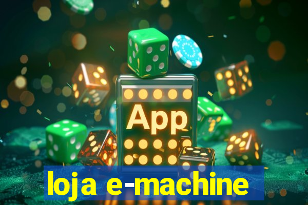 loja e-machine