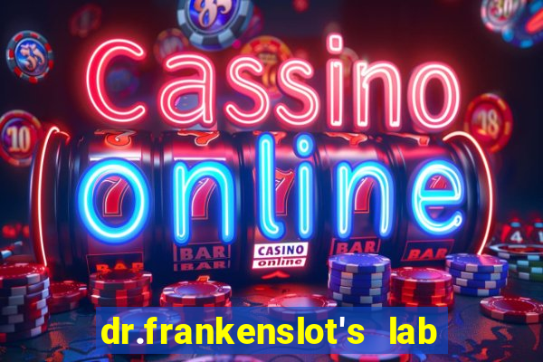 dr.frankenslot's lab new slot