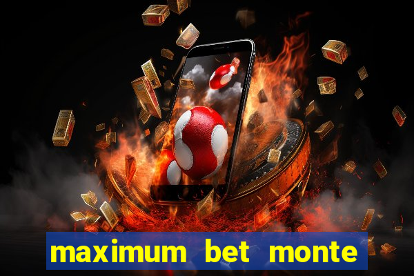 maximum bet monte carlo casino