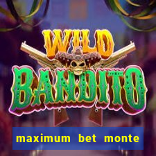 maximum bet monte carlo casino