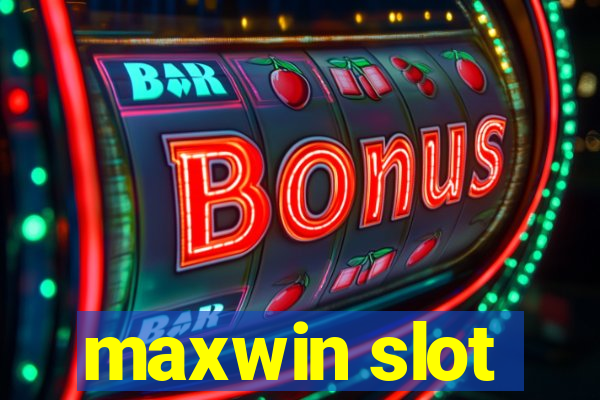 maxwin slot