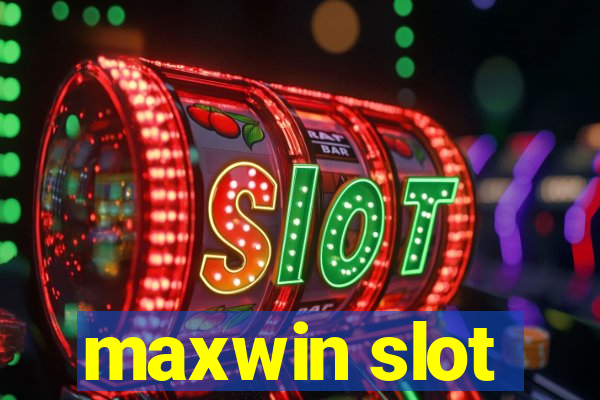 maxwin slot