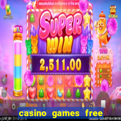 casino games free play no deposit