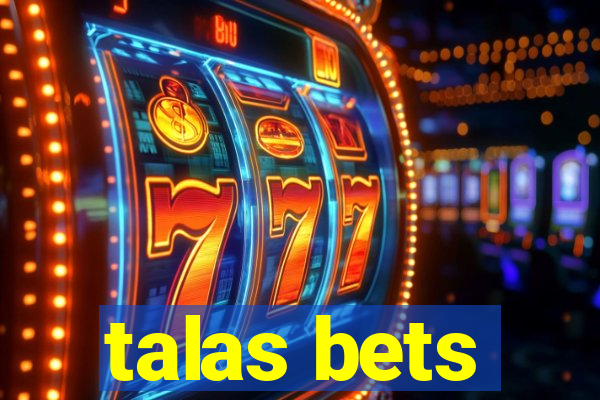 talas bets