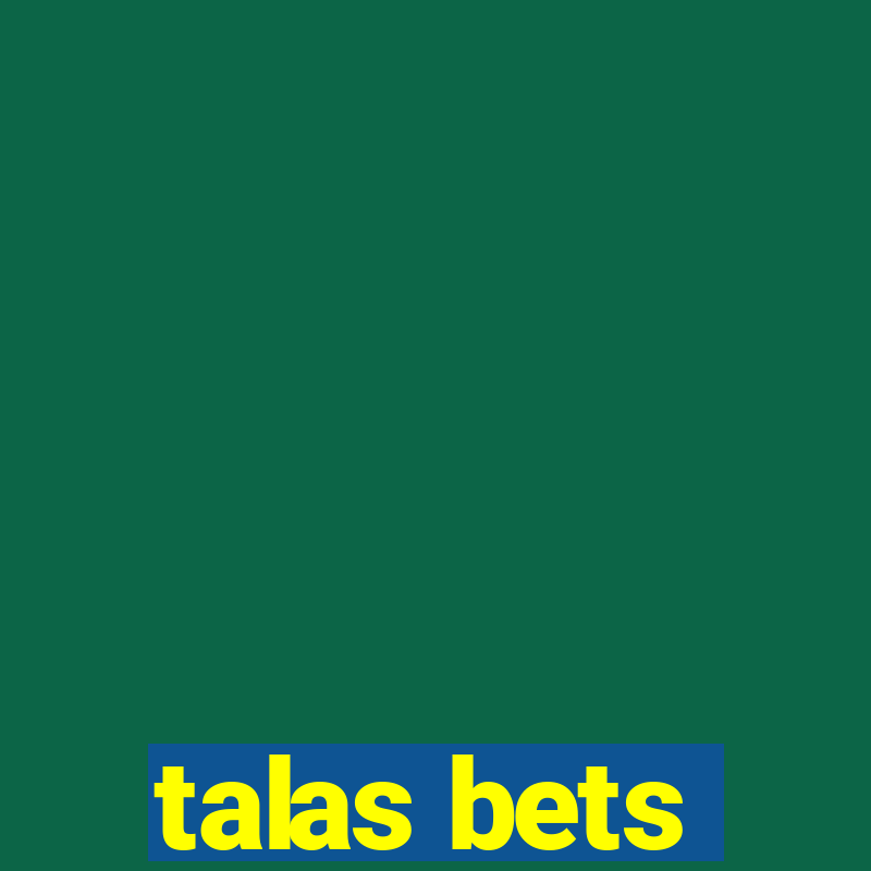 talas bets