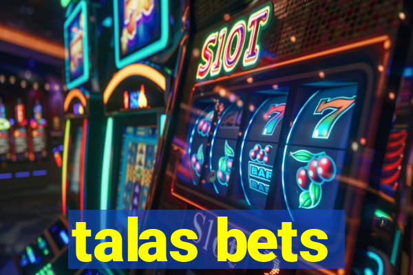 talas bets