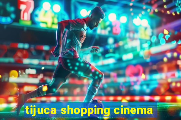 tijuca shopping cinema