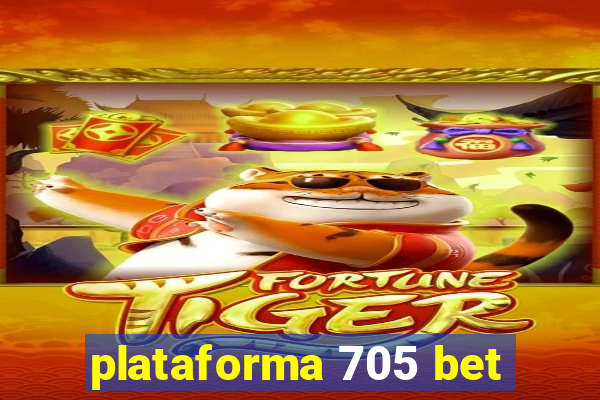 plataforma 705 bet