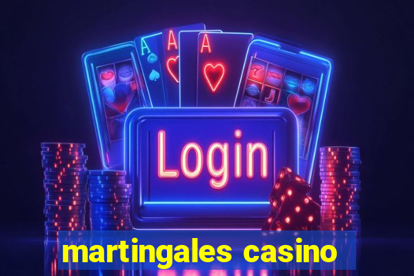 martingales casino