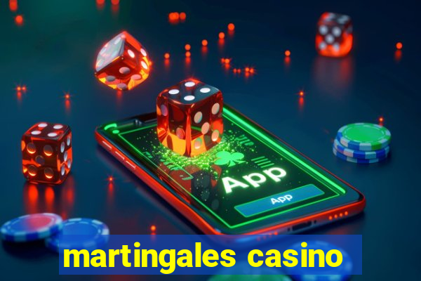 martingales casino