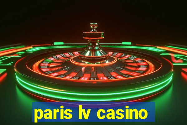 paris lv casino