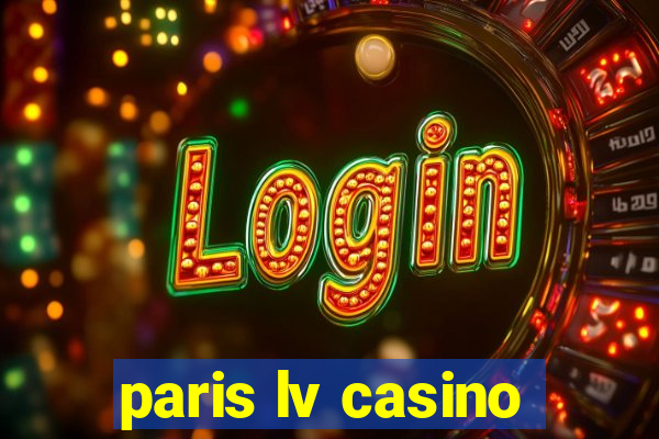 paris lv casino