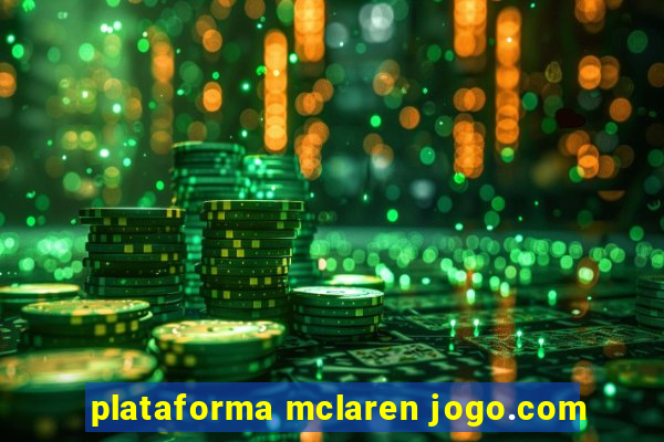 plataforma mclaren jogo.com