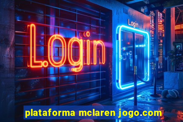 plataforma mclaren jogo.com