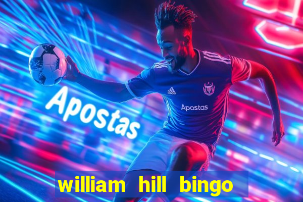 william hill bingo promotional code