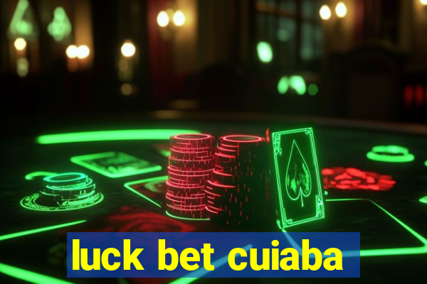 luck bet cuiaba