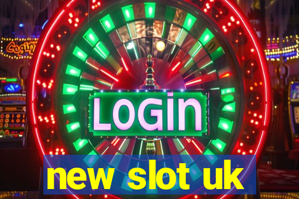 new slot uk